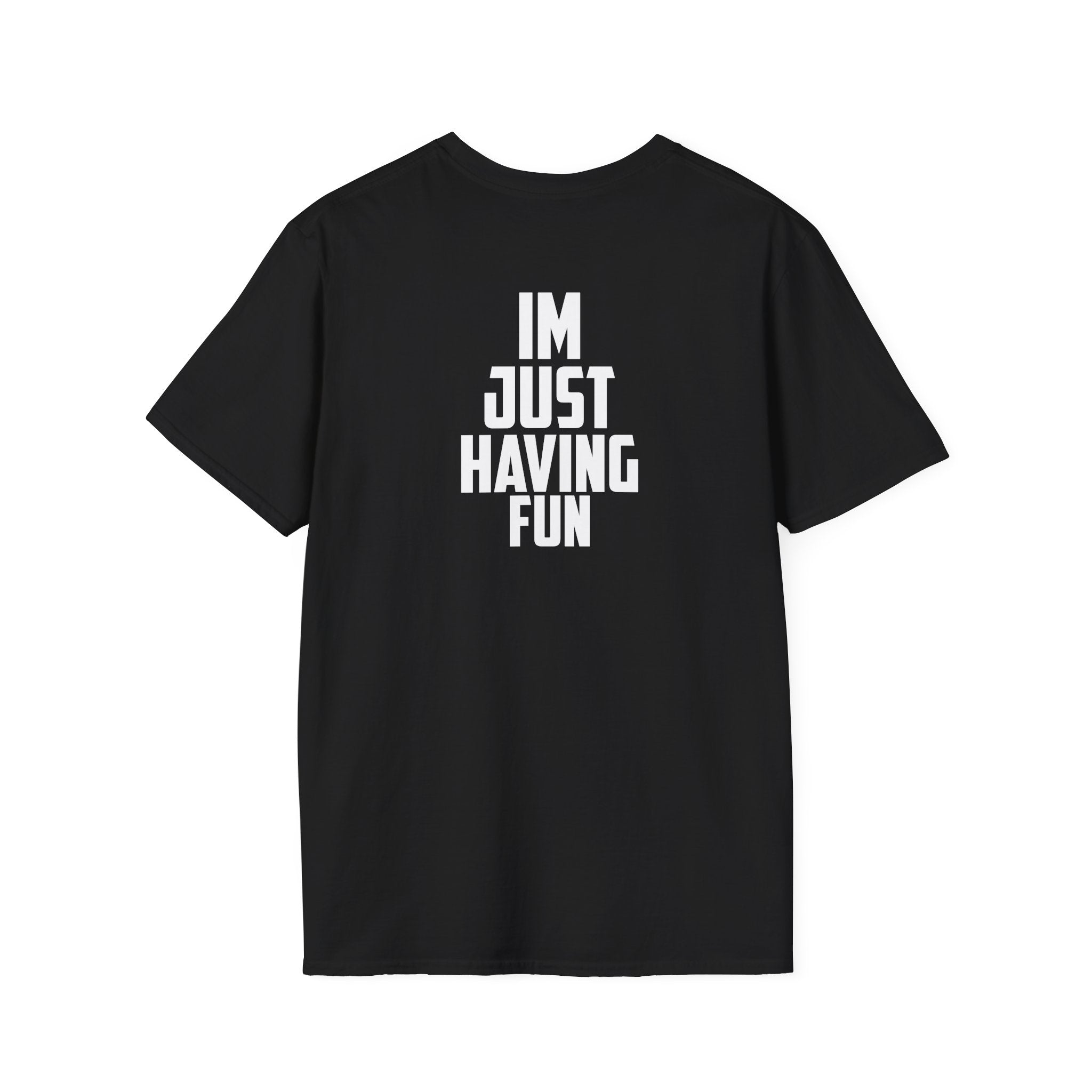 "I’m Just Having Fun" Graphic T-Shirt