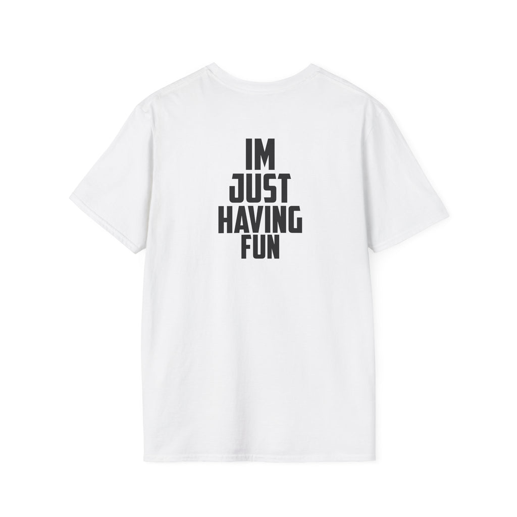 "I’m Just Having Fun" Graphic T-Shirt
